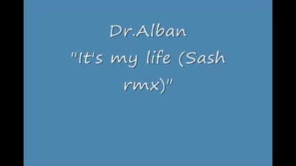 Dr.alban - Its my life (sash Remix)