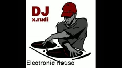 X.rudi - Electronic House