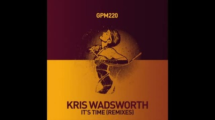 Kris Wadsworth - It's Time (abe Duque Mix)
