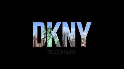 Трап - Yellow Claw - Dkny