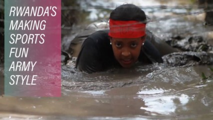 Mud, sweat & tears: Kigali's first military sports camp