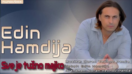 Sve je tuzno majko - Edin Hamdija 2014 _ 2015