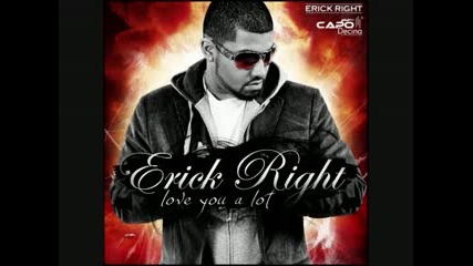 Erick Right - Love you a Lot 
