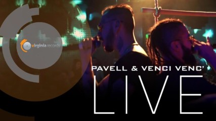 PAVELL & VENCI VENC' LIVE
