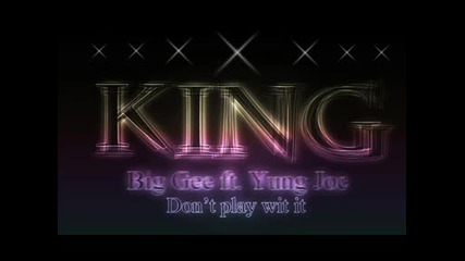 Big Gee ft. Yung Joc - Dont play wit it