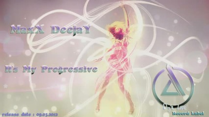 (2012) Maxx Deejay - It's My Progressive