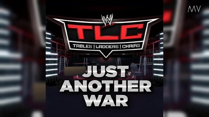 Wwe Tlc 2012 Theme Song - "just Another War" + Download Link | by Mystical Lau