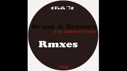 Draaxseavers - Die Gewehrfloete (andrea Loche & Corrado Zonnedda Remix)