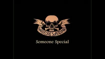Hardcore Superstar - Someone Special