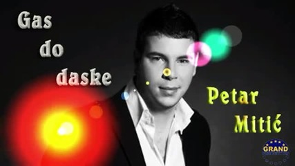 Petar Mitic - Gas Do Daske 2012