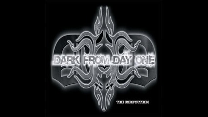 Dark From Day One - Last Chance