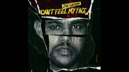 The Weeknd - Can't Feel My Face ( Audio )