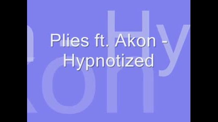 Plies Ft. Akon - Hypnotized