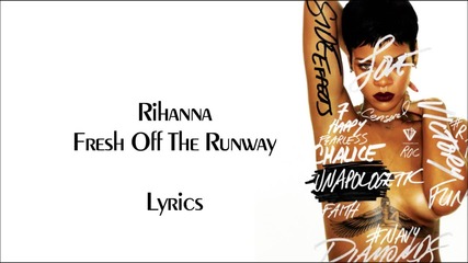 New: Rihanna - Fresh Off The Runway (official audio) Unapologetic * H D