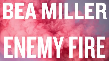 Bea Miller - Enemy Fire