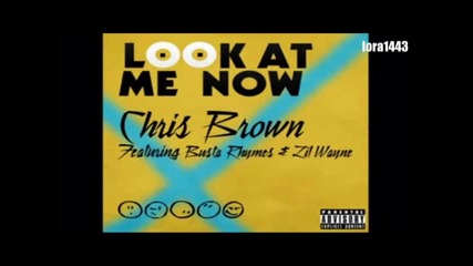 Chris Brown- Look At Me Now