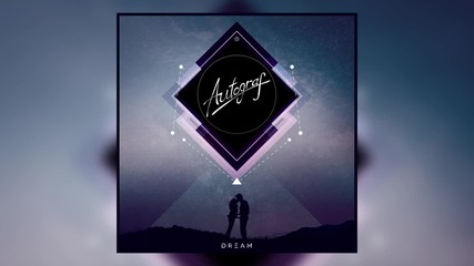 2o15! Autograf - Dream ( Аудио )