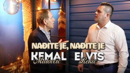 Kemal Malovcic - 2022 - Nadjite je (hq) (bg sub)