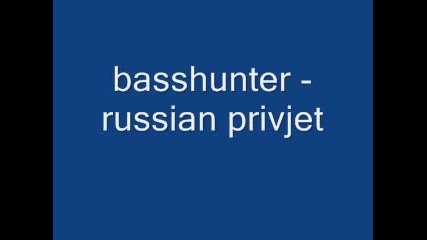 Basshunter - Russian privjet