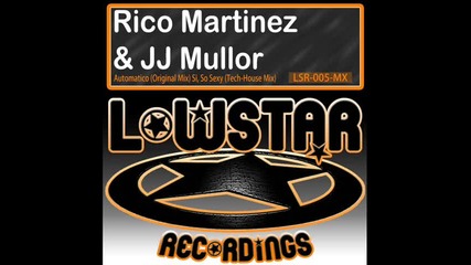 Rico Martinez & Jj Mullor - Si, So Sexy (tech - House Mix)