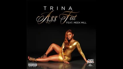 *2013* Trina ft. Meek Mill - Ass fat