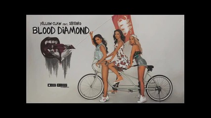 Yellow Claw – Blood Diamond feat Serebro *текст и превод*