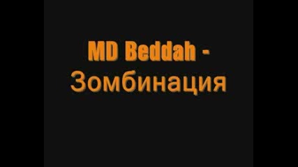 Md Beddah - Zombinaciq