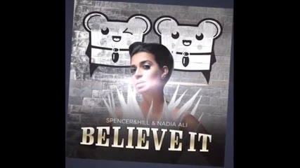 Spencer & Hill & Nadia Ali - Believe It (radio Edit)