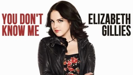 Elizabeth Gillies - "you Don't Know Me" - Official Lyric Video