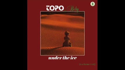 Topo And Roby - Under The Ice (original Extended Version 1985)