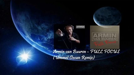 Armin van Buuren - Full Focus ( Ummet Ozcan Remix) 