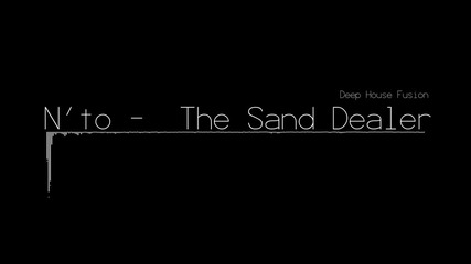 N'to - The Sand Dealer