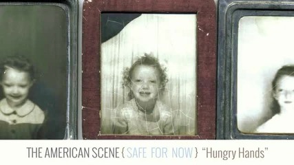 The American Scene - Hungry Hands