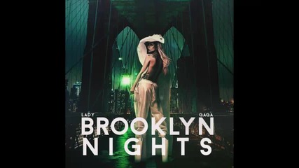 Lady Gaga - Brooklyn nights