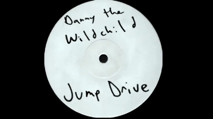 [dnb] Danny The Wildchild - Jump Drive