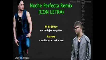 Jp El Sinico Ft Farruko - Noche Perfecta (remix) (con Letra) D