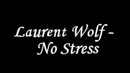 Laurent Wolf - No Stress