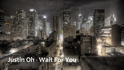 Justin Oh - Wait For You (hq)