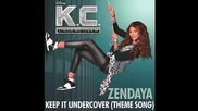 Zendaya - Keep it Undercover (theme from Kc Undercover)