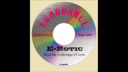 E-rotic - Send Me A Message Of Love (1997)