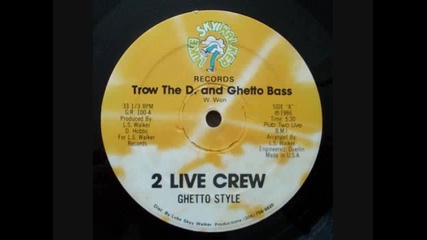 2 Live Crew - Throw the D 