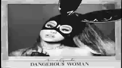 Ariana Grande - Dangerous Woman (audio)