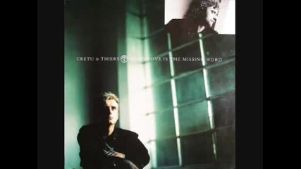 Cretu And Thiers - When Love Is The Missing Word 