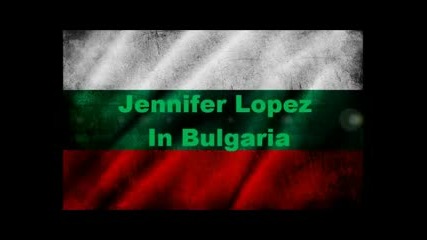 Jennifer Lopez In Bulgaria