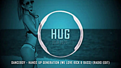 Danceboy - Hands Up Generation (we Love Kick Bass Radio Edit)
