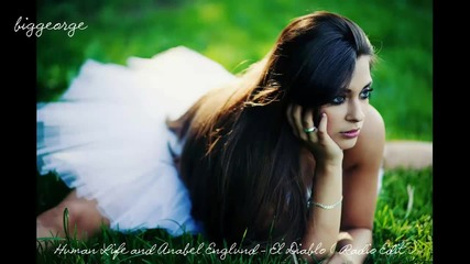 Human Life and Anabel Englund - El Diablo ( Radio Edit )