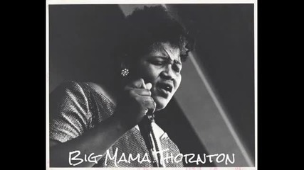 Big Mama Thornton - Let's Go Get Stoned (the Coasters)