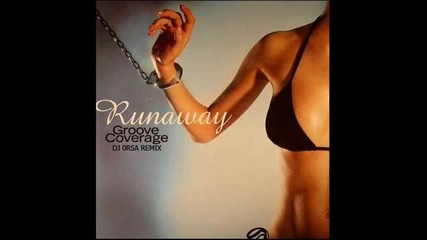 Groove Coverage - Runaway (dj 0rsa Remix 2010) 