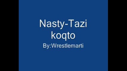 Nasty - Tazi Koqto