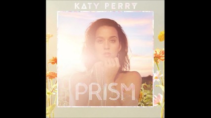 Katy Perry - Prism 2013 (full Album)